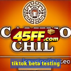 tiktok beta testing